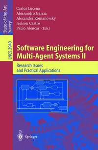 Software Engineering for Multi-Agent Systems II : Research Issues and Practical Applications - Carlos Lucena