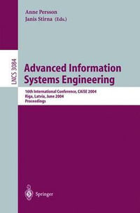 Advanced Information Systems Engineering : 16th International Conference, CAiSE 2004, Riga, Latvia, June 7-11, 2004, Proceedings - Anne Persson
