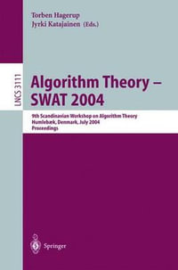 Algorithm Theory - SWAT 2004 : 9th Scandinavian Workshop on Algorithm Theory, Humlebaek, Denmark, July 8-10, 2004, Proceedings - Torben Hagerup