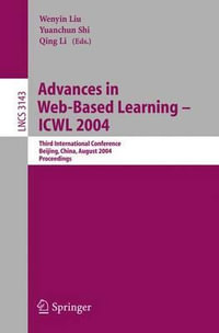 Advances in Web-Based Learning - ICWL 2004 : Third International Conference, Beijing, China, August 8-11, 2004, Proceedings - Wenyin Liu