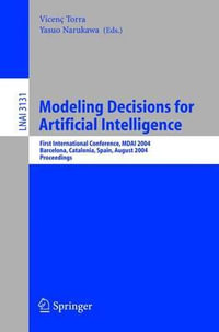 Modeling Decisions for Artificial Intelligence : First International Conference, MDAI 2004, Barcelona, Spain, August 2-4, 2004, Proceedings - Vicenc Torra