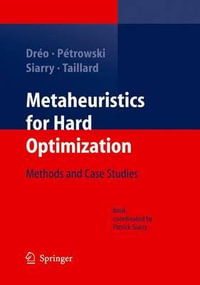 Metaheuristics for Hard Optimization : Methods and Case Studies - A. Chatterjee