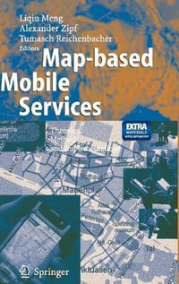 Map-based Mobile Services : Theories, Methods and Implementations - Alexander Zipf
