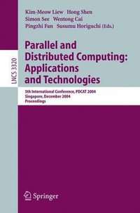 Parallel and Distributed Computing: Applications and Technologies : 5th International Conference, Pdcat 2004, Singapore, December 8-10, 2004, Proceedings - Kim-Meow Liew