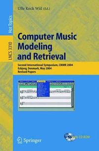 Computer Music Modeling and Retrieval : Second International Symposium, CMMR 2004, Esbjerg, Denmark, May 26-29, 2004, Revised Papers - Uffe Wiil