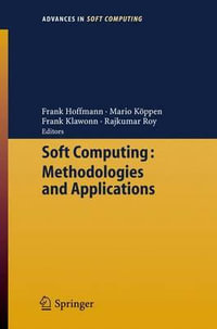 Soft Computing : Methodologies and Applications - Frank Hoffmann