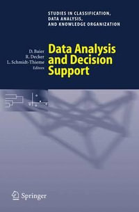 Data Analysis and Decision Support : Studies in Classification, Data Analysis, And Knowledge Organization - Daniel Baier