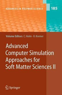 Advanced Computer Simulation Approaches for Soft Matter Sciences II : Advances In Polymer Science - Christian Holm