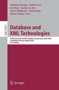 Database and XML Technologies : Third International XML Database Symposium, XSym 2005, Trondheim, Norway, August 28-29, 2005, Proceedings - StÃ©phane Bressan