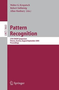 Pattern Recognition : 27th DAGM Symposium, Vienna, Austria, August 31 - September 2, 2005, Proceedings - Walter Kropatsch