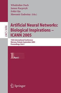 Artificial Neural Networks : Biological Inspirations - ICANN 2005 : 15th International Conference, Warsaw, Poland, September 11-15, 2005, Proceedings, Part I - Wlodzislaw Duch
