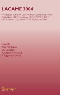 LACAME 2004 : Proceedings of the 9th Latin American Conference on the Applications of the M¶ssbauer Effect, (LACAME 2004) held in Mexico City, Mexico, 19-24 September 2004 - R.C. Mercader