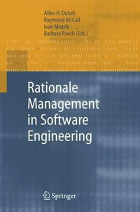 Rationale Management in Software Engineering - Allen H. Dutoit