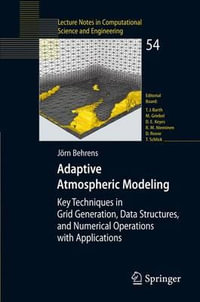 Adaptive Atmospheric Modeling : Key Techniques in Grid Generation, Data Structures, and Numerical Operations with Applications - Jörn Behrens