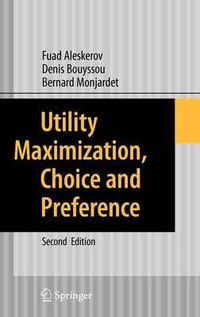 Utility Maximization, Choice and Preference : STUDIES IN ECONOMIC THEORY - Fuad Aleskerov