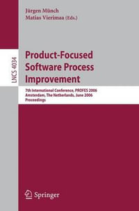 Product-Focused Software Process Improvement : 7th International Conference, PROFES 2006, Amsterdam, The Netherlands, June 12-14, 2006, Proceedings - Jürgen Münch