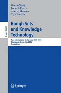 Rough Sets and Knowledge Technology : First International  Conference, RSKT 2006, Chongquing, China, July 24-26, 2006, Proceedings - James F. Peters