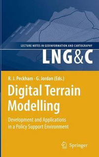 Digital Terrain Modelling : Development and Applications in a Policy Support Environment - Robert Joseph Peckham