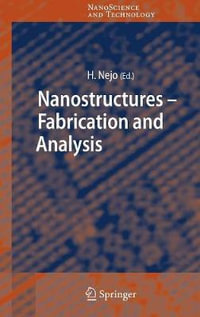 Nanostructures : Fabrication and Analysis - Hitoshi Nejo