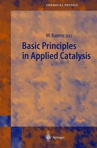 Basic Principles in Applied Catalysis : SPRINGER SERIES IN CHEMICAL PHYSICS - Manfred Baerns