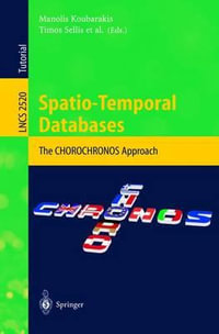 Spatio-Temporal Databases : The CHOROCHRONOS Approach - Manolis Koubarakis