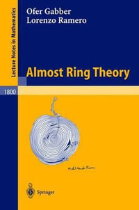 Almost Ring Theory : Lecture Notes in Mathematics - Ofer Gabber