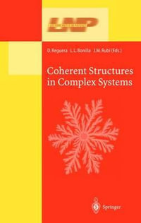Coherent Structures in Complex Systems : Selected Papers of the XVII Sitges Conference on Statistical Mechanics. Held at Sitges, Barcelona, Spain, 5-9 - D. Reguera