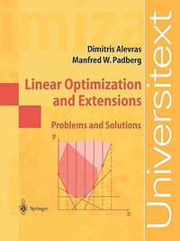 Linear Optimization and Extensions : Problems and Solutions - Dimitris Alevras