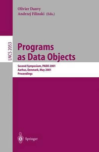 Programs as Data Objects : Second Symposium, PADO 2001, Aarhus, Denmark, May 21-23, 2001, Proceedings - Olivier Danvy