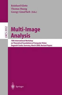 Multi-Image Analysis : 10th International Workshop on Theoretical Foundations of Computer Vision Dagstuhl Castle, Germany, March 12-17, 2000 Revised Papers - Reinhard Klette