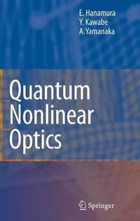 Quantum Nonlinear Optics : Advanced Texts in Physics - Eiichi Hanamura