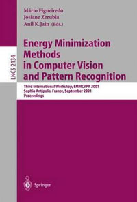 Energy Minimization Methods in Computer Vision and Pattern Recognition : Third International Workshop, EMMCVPR 2001, Sophia Antipolis, France, September 3-5, 2001: Proceedings - Mario Figueiredo
