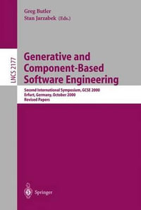 Generative and Component-Based Software Engineering : Second International Symposium, GCSE 2000, Erfurt, Germany, October 9-12, 2000. Revised Papers - Greg Butler