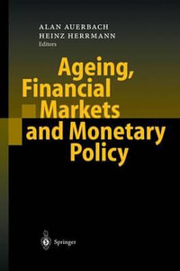 Ageing, Financial Markets and Monetary Policy - Alan Auerbach