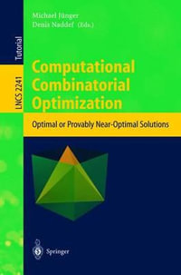 Computational Combinatorial Optimization : Optimal or Provably Near-Optimal Solutions - Michael JÃ¼nger