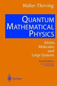 Quantum Mathematical Physics : Atoms, Molecules and Large Systems - E.M. Harrell