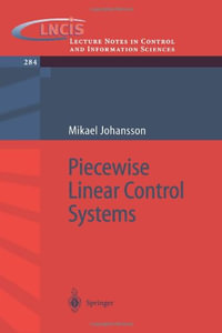 Piecewise Linear Control Systems : Lecture Notes in Control And Iinformation Sciences - Mikael K.-J. Johansson