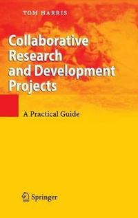 Collaborative Research and Development Projects : A Practical Guide