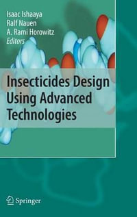 Insecticides Design Using Advanced Technologies - Isaac Ishaaya