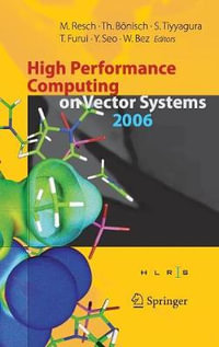 High Performance Computing on Vector Systems 2006 : Proceedings of the High Performance Computing Center Stuttgart, March 2006 - Thomas BÃ¶nisch