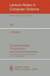 Compositionality, Concurrency, and Partial Correctness : Proof Theories for Networks of Processes, and Their Relationship - Job Zwiers