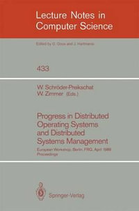 Progress in Distributed Operating Systems and Distributed Systems Management : European Workshop, Berlin, FRG, April 18/19, 1989, Proceedings - Wolfgang SchrÃ¶der-Preikschat