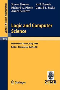 Logic and Computer Science : Lectures given at the 1st Session of the Centro Internazionale Matematico Estivo (C.I.M.E.) held at Montecatini Terme, Italy, June 20-28, 1988 - Steven Homer