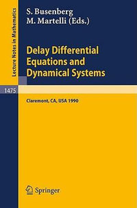 Delay Differential Equations and Dynamical Systems : Proceedings of a Conference in Honor of Kenneth Cooke Held in Claremont, California, Jan. 13-16, 1 - Stavros Busenberg