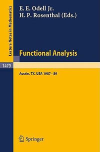 Functional Analysis : Proceedings of the Seminar at the University of Texas at Austin 1987 - 89 - Edward E. Jr. Odell