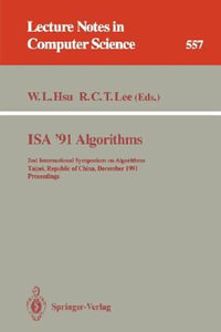 ISA '91 Algorithms : 2nd International Symposium on Algorithms, Taipei, Republic of China, December 16-18, 1991. Proceedings - Wen-Lian Hsu