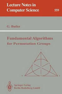 Fundamental Algorithms for Permutation Groups : Lecture Notes in Computer Science - Gregory Butler