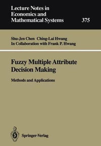 Fuzzy Multiple Attribute Decision Making : Methods and Applications : Lecture Notes in Economics and Mathematical Systems - F.P. Hwang