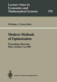 Modern Methods of Optimization : Proceedings of the Summer School "Modern Methods of Optimization", Held at the Schola Turnau of the University of Bayreuth, Bayreuth, Frg, October 1-6, 1990 - Werner Krabs