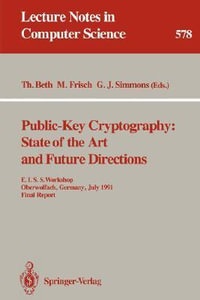 Public-Key Cryptography : State of the Art and Future Directions : E.I.S.S. Workshop, Oberwolfach, Germany, July 3-6, 1991. Final Report - Thomas Beth